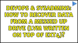 Celebrity DevOps & SysAdmins: How to recover data from a messed up drive (LVM written on top of Ext4)? Profile