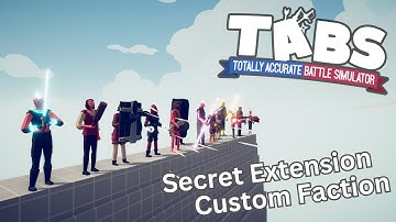 TABS - Secret Extras - Custom Faction Showcase