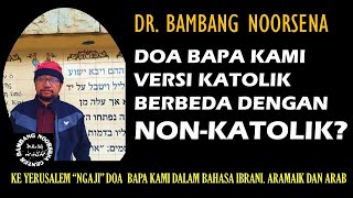 DOA BAPA KAMI VERSI KATOLIK BERBEDA DENGAN NON-KATOLIK?