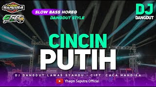 DJ Dangdut Syahdu || DJ Cincin Putih Spesial Hajatan Slowbass by Yhaqin Saputra