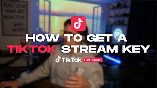 Getting A Tiktok Stream Key | 2026 Method