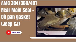 AMC V8 (304/360/401) Rear Main Seal and Oil Pan Gasket Replacement