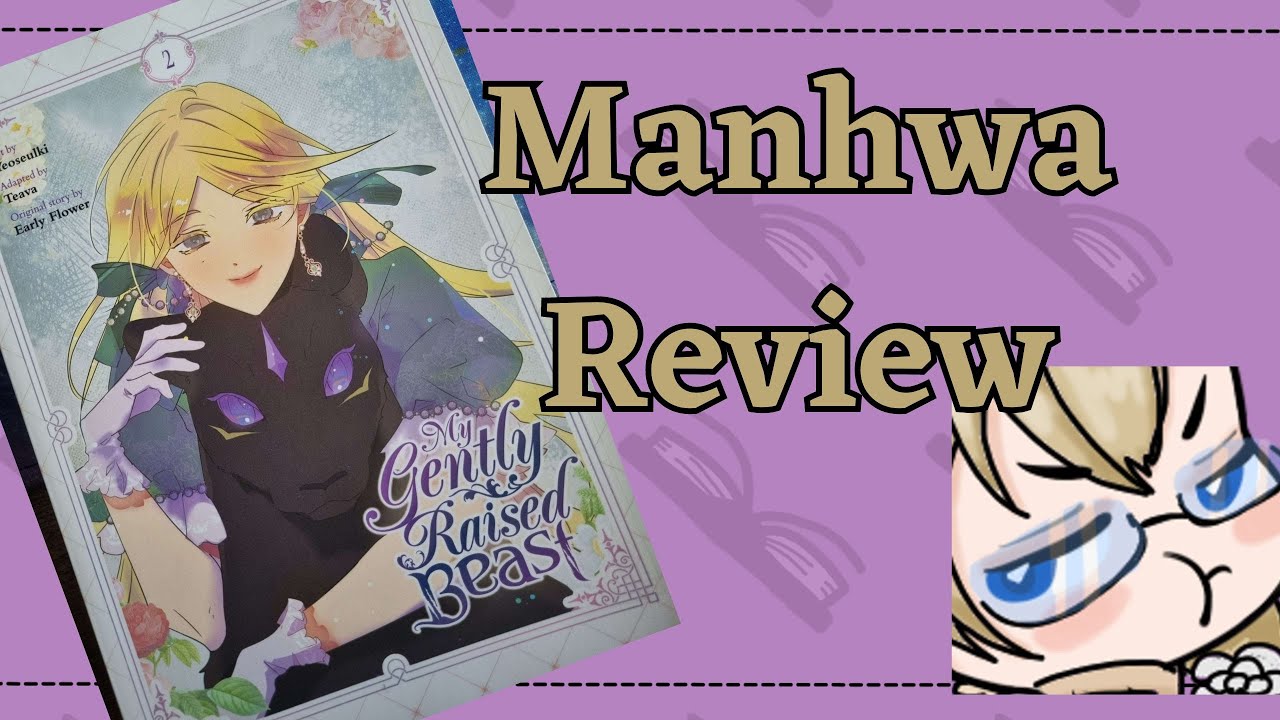 Manhwa Review: My Gently Raised Beast Vol 2 (98) - YouTube