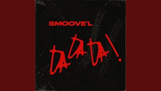 DA DA DA ! - Smoove'L