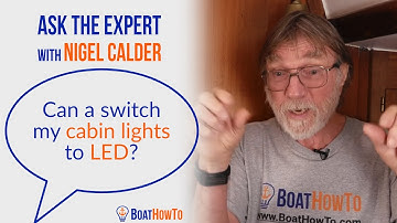 LED replacements for CABIN LIGHTS on BOATS: What to look out for! | Ask The Expert with NIGEL CALDER