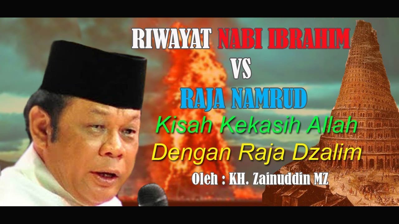 Riwayat Nabi Ibrahim Alaihissalam Kh Zainuddin Mz Youtube