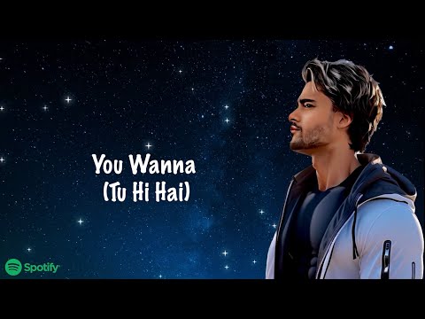 Aryaan Arora - You Wanna (Tu Hi Hai) [Official Lyrical Video]