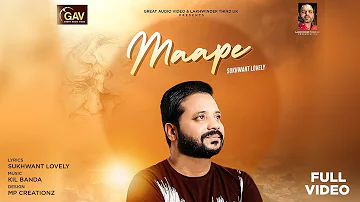 Maape: | Sukhwant Lovely (Full Song) Kil Banda | Great Audio Video GAV