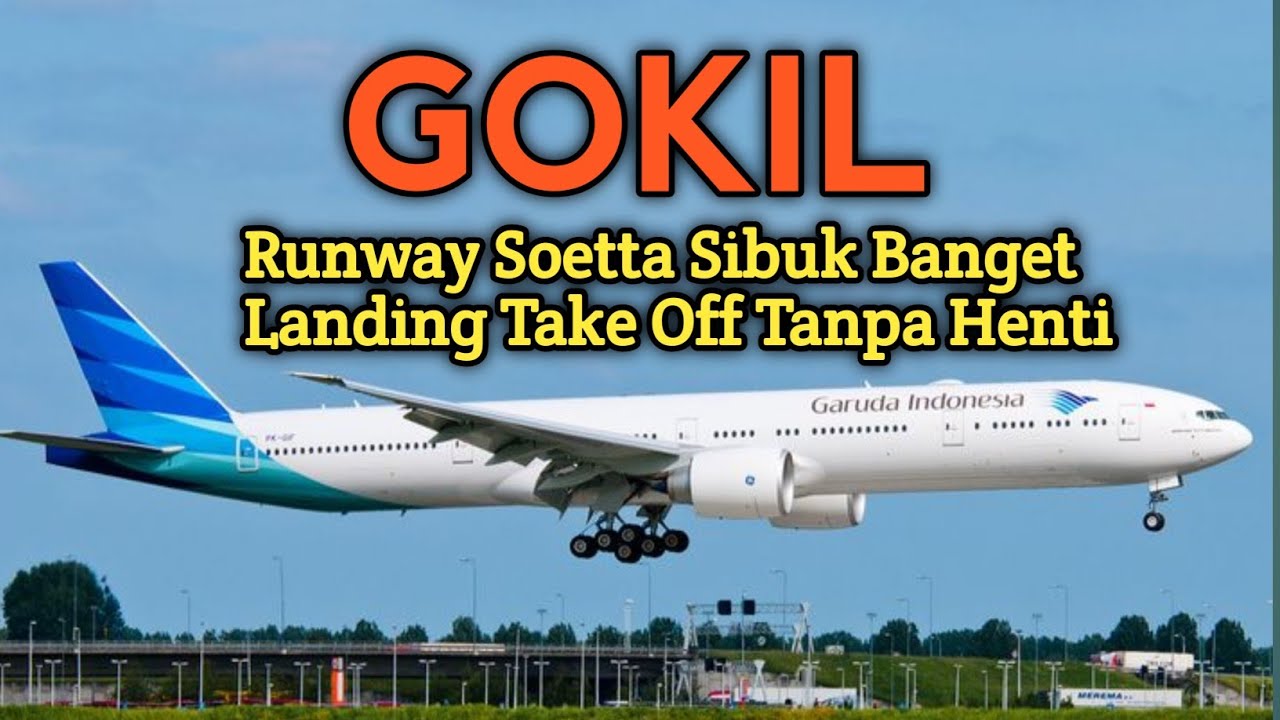 GOKIL! Runway Soetta Sibuk Banget, Landing Take Off Tanpa Henti! ✈️🔥