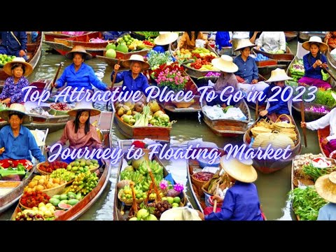 Top Attrative Place To Go in 2023｜Journey to Floating Market, Thailand.