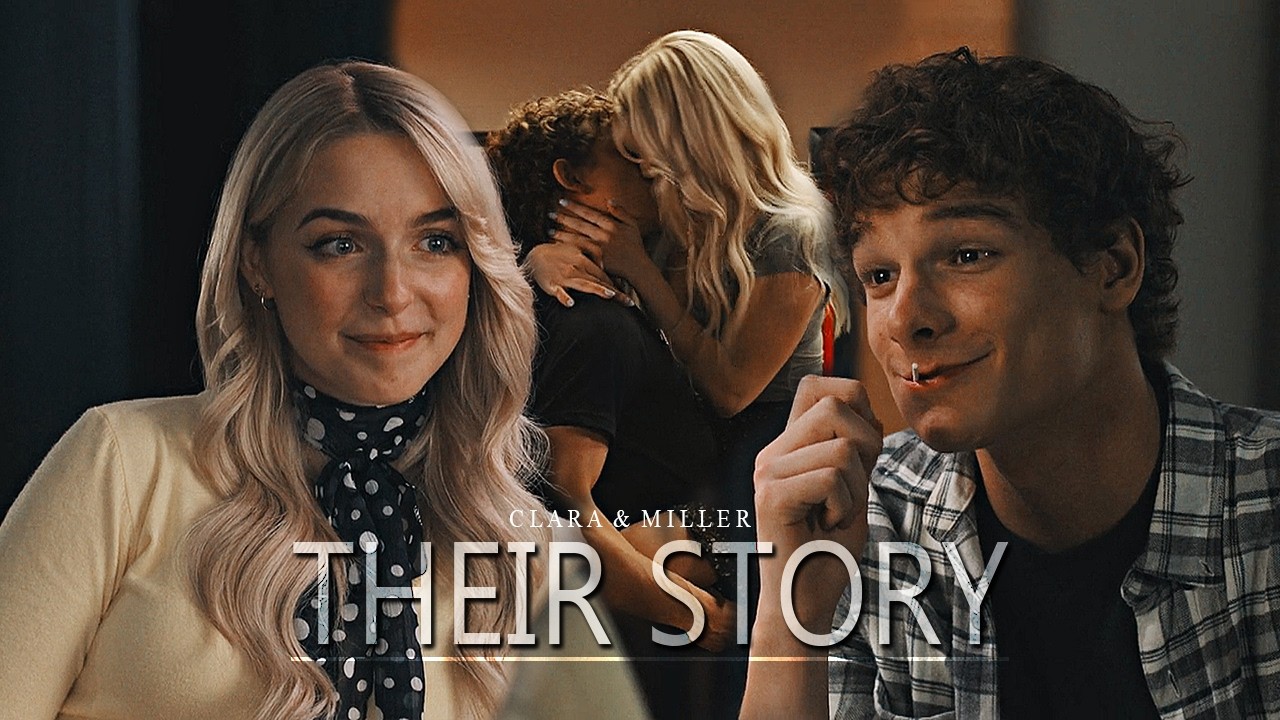 Clara & Miller ‣ their story [regretting you] — Transcript