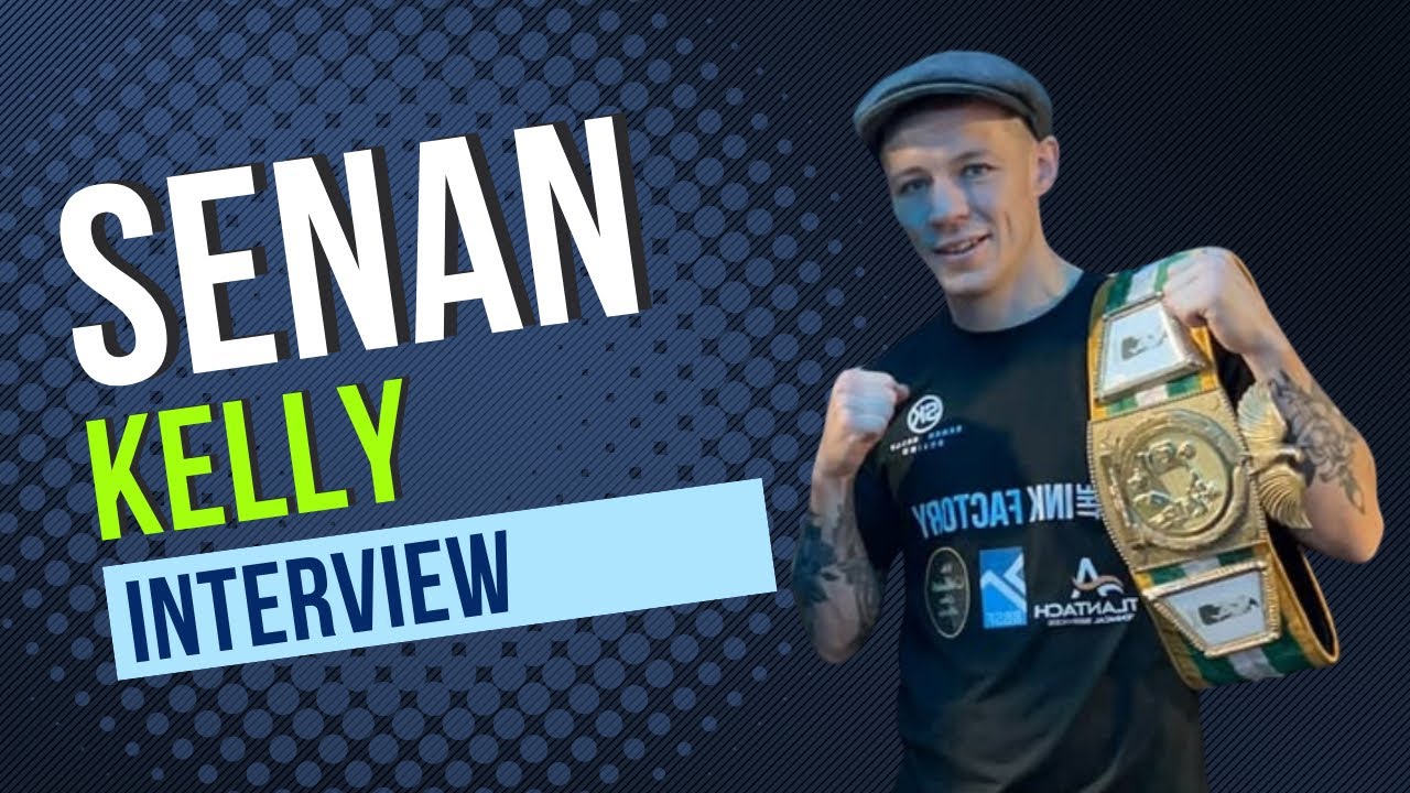 SENAN KELLY INTERVIEW “This fight is my whole boxing career and future. I’m one win from big things”
