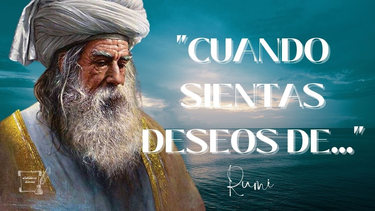 😊¡ESTOS CONSEJOS TE CAMBIARÁN LA VIDA POR COMPLETO! Reflexiones de Rumi ...