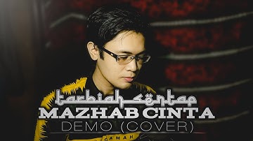 TARBIAH SENTAP - MAZHAB CINTA (DEMO COVER)