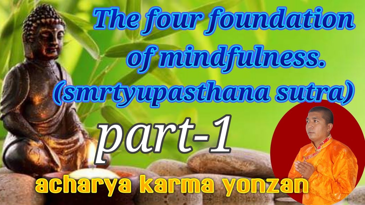 teaching of Smrtyupasthana Sutra.Part 1 by Acharya karma yonjan. - YouTube