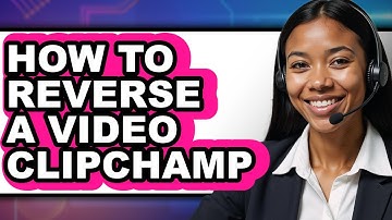 How to Reverse a Video Clipchamp (only Way)