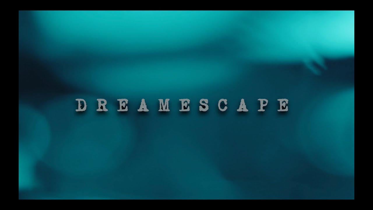 DREAMESCAPE - A Sci-Fi/Thriller Short