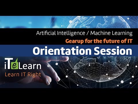 Artificial Intelligence  Machine Learning Live Training Orientation Session – Aug 2018