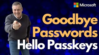 Goodbye Passwords! Hello Passkeys