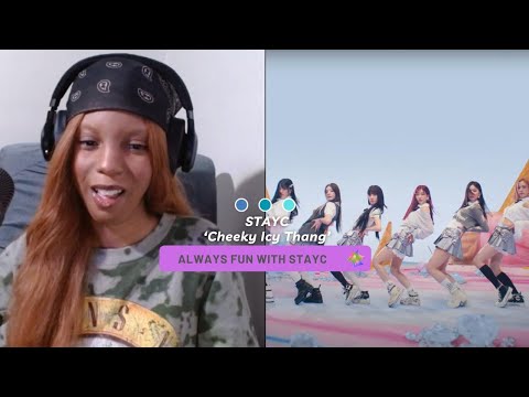 STAYC(스테이씨) 'Cheeky Icy Thang' MV REACTION