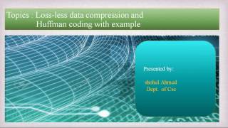 Loss-Less Data compression and Huffman Coding || Data communications  || bangla