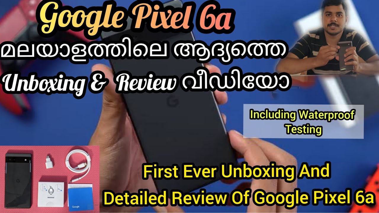 The Google Pixel 6a unboxing and Review in Malayalam: A First Look at ...