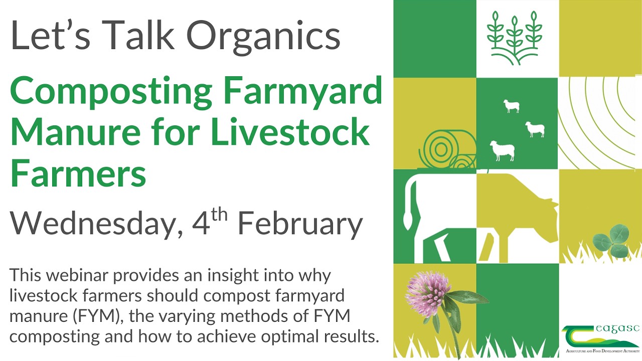 Let's Talk Organics: Composting Farmyard Manure for Livestock Farmers