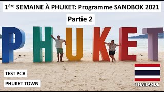 🇹🇭 QUARANTAINE à PHUKET partie 2 : programme SANDBOX en 2021, Vlog THAILANDE #3 🇹🇭