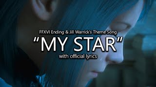 'My Star' (Ending & Jill's Theme) with Official Lyrics | Final Fantasy XVI