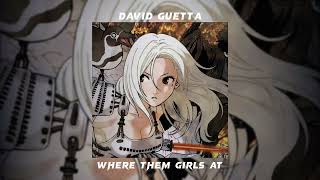 david guetta - where them girls at /speed up/