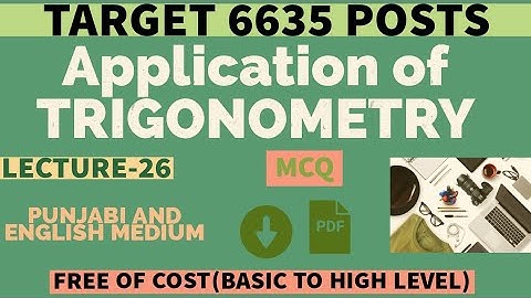 Application of Trigonometry Math full chapter Mcq with explanation in Punjabi for ett second exam.