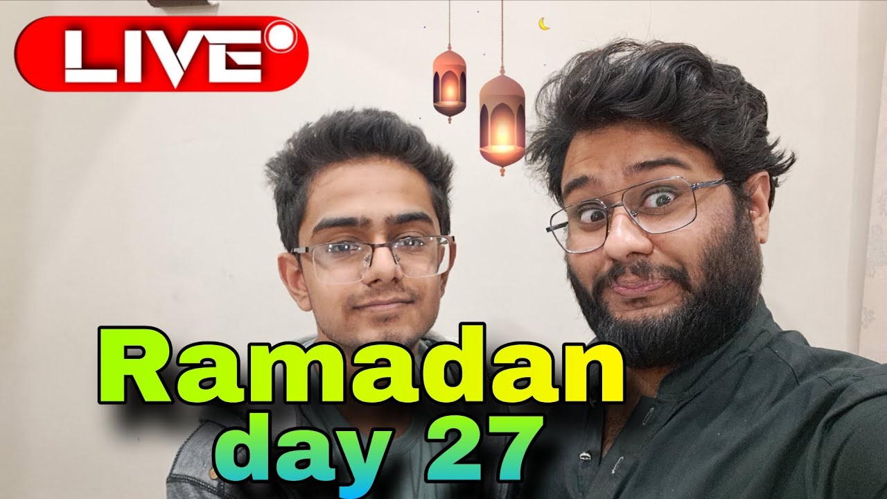 Ramadan Day 27 IRL live stream part 2 - YouTube