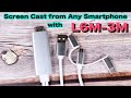 ScreenCast from Any Smartphone with L6M-3M