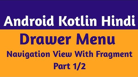 51.Kotlin Navigation Drawer Fragment|Kotlin Navigation Drawer Tutorial|Android Kotlin Hindi|Part 1/2