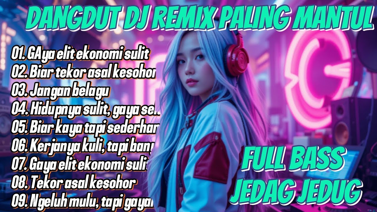 GAYA ELIT EKONOMI SULIT - DANGDUT DJ REMIX PALING MANTUL - FULL BASS JEDAG JEDUG