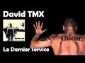Le Dernier Service - David TMX (HQ)