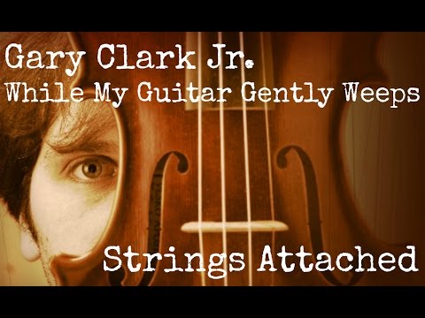 While My Guitar Gently Weeps performed by Gary Cla...