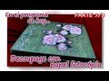 DECOUPAGE CON PAPEL FOTOCOPIA. Parte 1/3