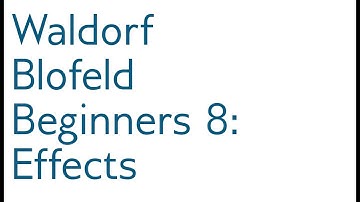 [tutorial] Blofeld Beginners 8: Effects