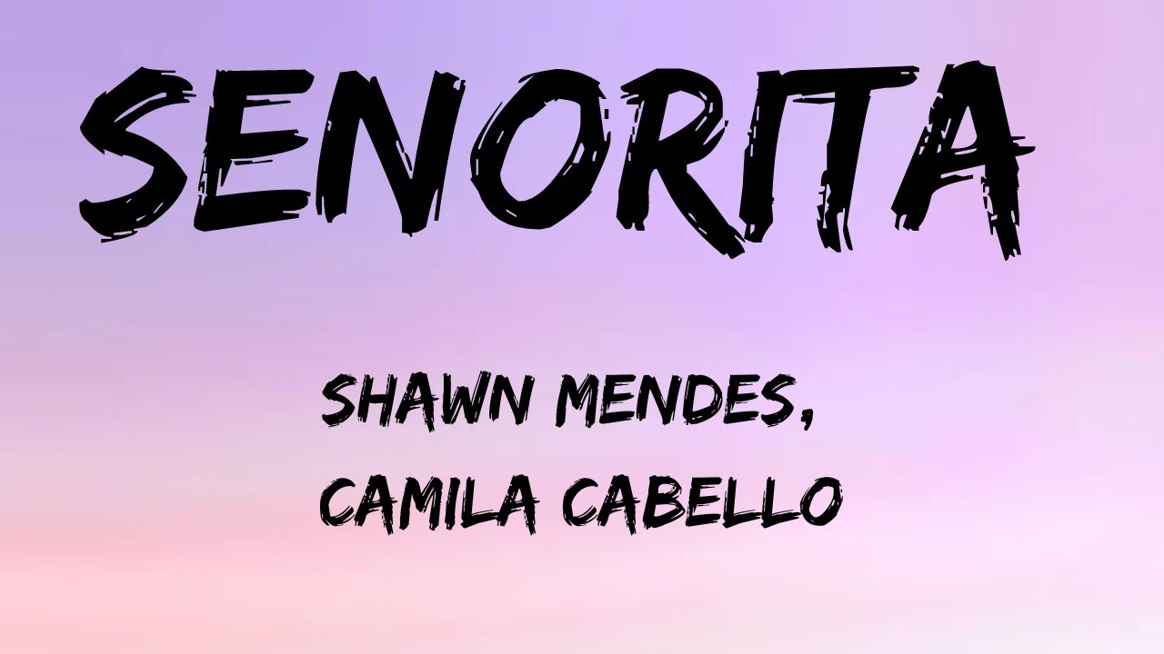 Senorita - Shawn Mandes, Camila Cabello (Lyrics) 🎧 ️ - YouTube