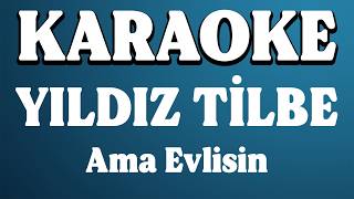 Yıldız Tilbe - Ama Evlisin KARAOKE
