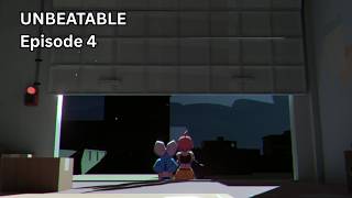 UNBEATABLE - Episode 4: All Want and All Feeling