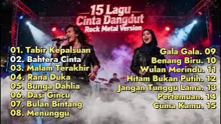 Lagu 15 Cinta Dangdut Rock Metal Version Terpopuler 2025