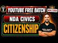 NDA Civics CITIZENSHIP 🔥 NDA 2 2026 Civics 💪 NDA 2 2026 Polity ✅ NDA 2 2026 Free YouTube Batch