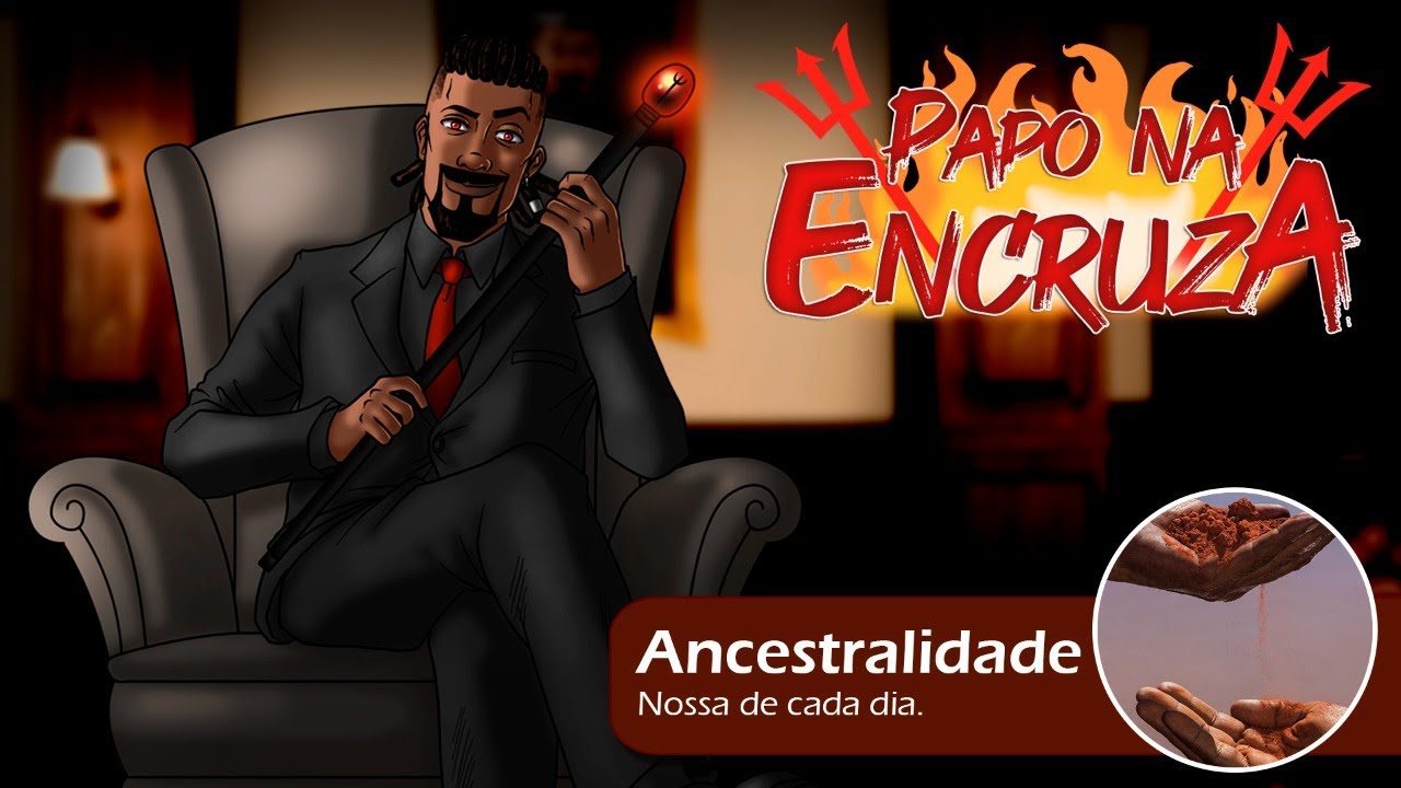 Papo na Encruza 162 - Ancestralidade Nossa de Cada Dia