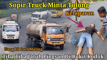 Sopir Truck Minta Tolong Kelaparan !! Tiba Tiba Jatuh Pingsan Ter