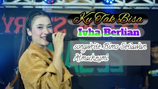 Ku Tak Bisa - Ivha Berlian - ELSAMBA Dut Com Bds [ Official Live Music ]