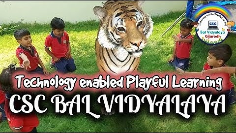 Technology enabled Playful Learning | CSC Bal Vidyalaya, Gijarodh