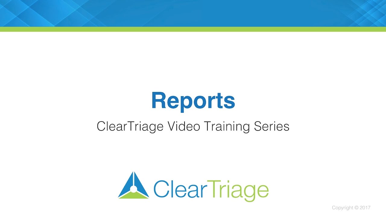ClearTriage Training - Reports