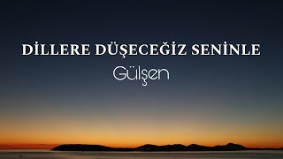 Gülşen - Dillere Düşeceğiz Seninle (Lyrics - Sözleri)🎶🎶 Resimi